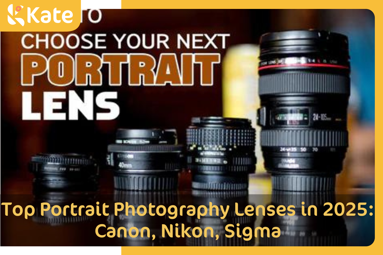 Top Portrait Photography Lenses in 2025: Canon, Nikon, Sigma