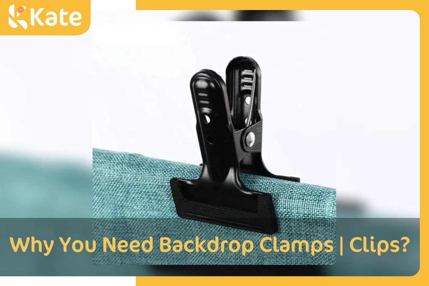 Why You Need Backdrop Clamps | Clips?