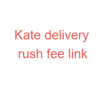 Kate delivery rush fee link